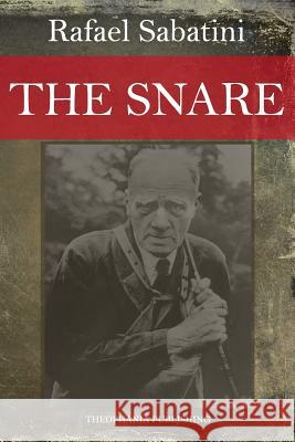 The Snare Rafael Sabatini 9781517079369 Createspace