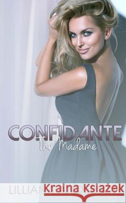 Confidante: The Madame Lilliana Anderson 9781517079727 Createspace