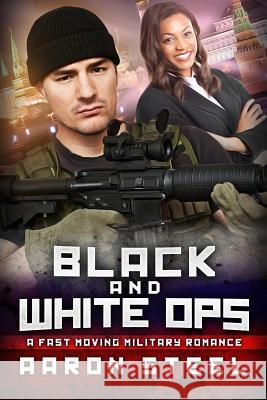 Black And White Ops: A BWWM BBW Military Romance Steel, Aaron 9781517082109 Createspace