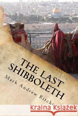 The Last Shibboleth Mark Andrew Ritchie 9781517083144