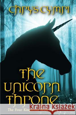 The Unicorn Throne Chrys Cymri 9781517085575 Createspace