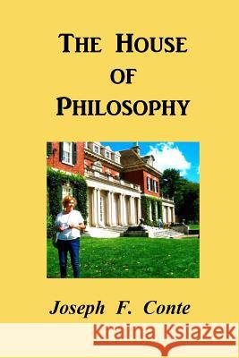 The House of Philosophy Joseph F. Conte 9781517085636 Createspace Independent Publishing Platform