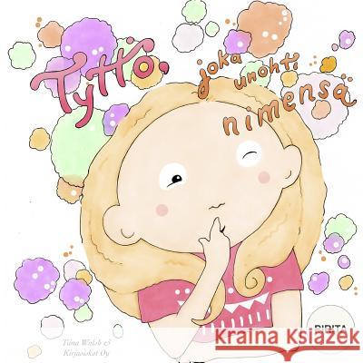 Tyttö, joka unohti nimensä PIRITA Virta, Anni 9781517087296 Createspace