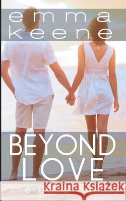 Beyond Love Emma Keene 9781517088323 Createspace Independent Publishing Platform