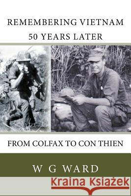 Remembering Vietnam: I Corps Vietnam, 1967 William G. Ward 9781517090678 Createspace Independent Publishing Platform