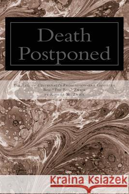 Death Postponed: b029? Zwick, Robert M. 9781517091903 Createspace Independent Publishing Platform