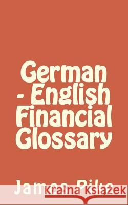 German - English Financial Glossary James Pike 9781517092221