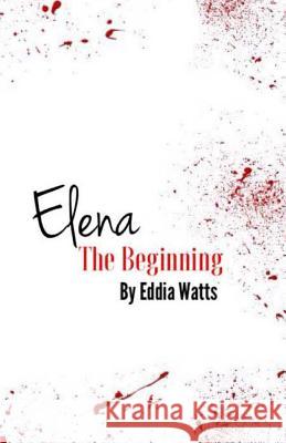 Elena Eddia J. Watts 9781517094621 Createspace