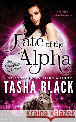 Fate of the Alpha: The Complete Bundle (Episodes 1-3) Tasha Black 9781517096120 Createspace