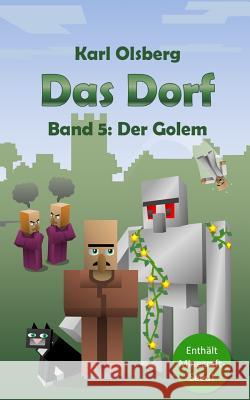 Das Dorf Band 5: Der Golem Karl Olsberg 9781517099879 Createspace