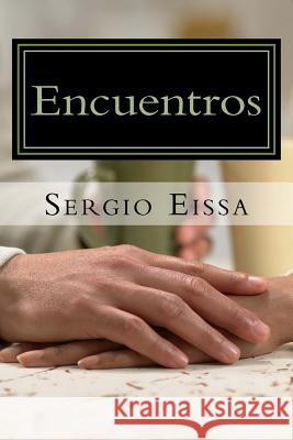 Encuentros Sergio Gabriel Eissa 9781517100285 Createspace
