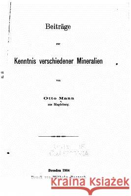 Beiträge zur Kenntnis verschiedener Mineralien Mann, Otto 9781517100926 Createspace