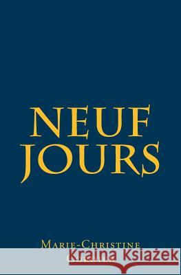 Neuf jours Marie-Christine Cordier 9781517101169 Createspace Independent Publishing Platform