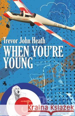 When You're Young Trevor John Heath 9781517101213