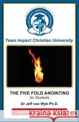 The Five-Fold Anointing for Students Dr Jeff Va 9781517101893 Createspace Independent Publishing Platform