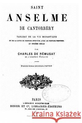 Saint Anselme de Cantorbéry, Tableau de la vie monastique Remusat, Charles De 9781517102258