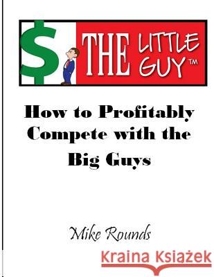 The Little Guy Mike Rounds 9781517103880