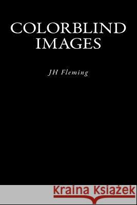 Colorblind Images: Jh Fleming Joseph Fleming 9781517104153 