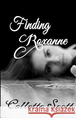 Finding Roxanne Collette Scott 9781517104801