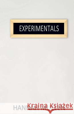 Experimentals Hannah Mullen 9781517106294 Createspace