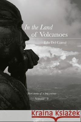 In the land of volcanoes: Grandfather Jairo's smile Hale, Emma Franciesca 9781517109233 Createspace