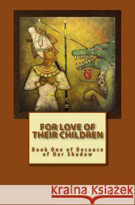 For Love of Their Children Jason Dias Melissa Dias 9781517109752 Createspace