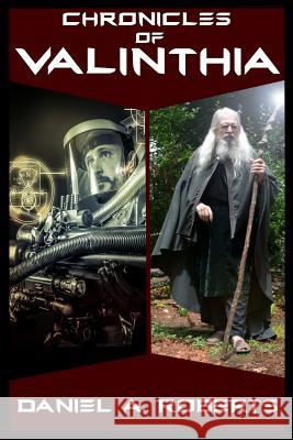 Chronicles of Valinthia Daniel a. Roberts 9781517109769 Createspace Independent Publishing Platform