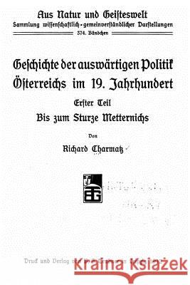Geschichte Der Auswärtigen Politik Österreichs Im 19. Jahrhundert Charmatz, Richard 9781517110901 Createspace