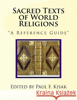 Sacred Texts of World Religions: A Reference Guide Edited by Paul F. Kisak 9781517111908