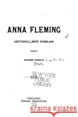 Anna Fleming, Historiallinen Romaani Santeri Ingman 9781517112028