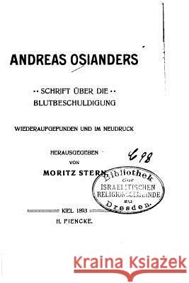 Schrift über die Blutbeschuldigung Osiander, Andreas 9781517112745 Createspace