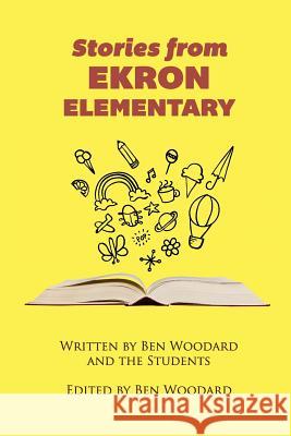 Stories From Ekron Elementary The Students 9781517113612 Createspace