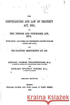 The Conveyancing and Law of Property Act, 1881 Wolstenholme, Edward Parker 9781517113735
