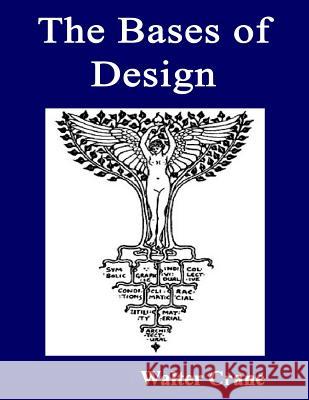 The Bases of Design Walter Crane 9781517115364 Createspace