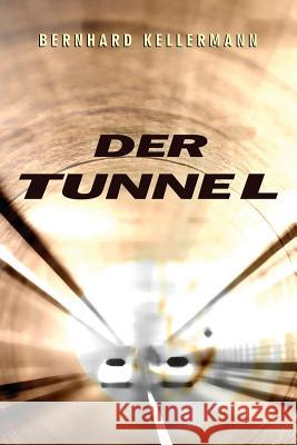 Der Tunnel Bernhard Kellermann 9781517115753 Createspace