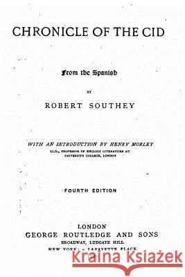 Chronicle of the Cid Robert Southey 9781517116682 Createspace