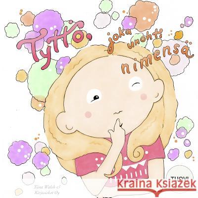 Tyttö, joka unohti nimensä TUOVI Virta, Anni 9781517118198