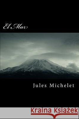 El Mar Jules Michelet 9781517118594 Createspace