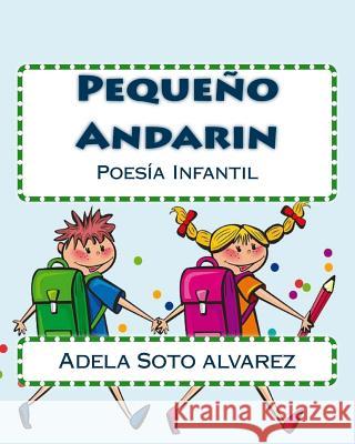 Pequeno Andarin: Poesia Infantil Adela Sot 9781517118815 Createspace