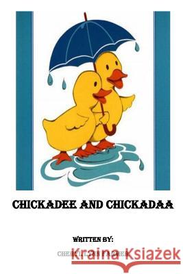 Chickadee Chickadaa MS Cheryl Lynn Farmer 9781517121563 Createspace Independent Publishing Platform