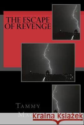 The Escape Of Revenge Mack, Tammy 9781517122027 Createspace