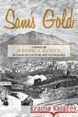 Sam's Gold Jerome a. Kuntz 9781517131210