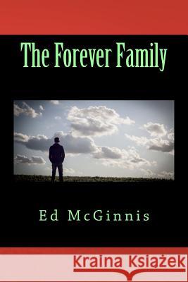 The Forever Family Ed McGinnis 9781517132057 Createspace