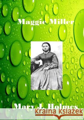 Maggie Miller: The Story Of Old Hagar's Secret (Aura Press) Mary J. Miller 9781517135997 Createspace Independent Publishing Platform