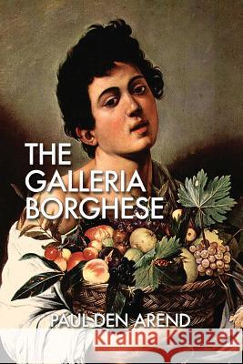 The Galleria Borghese Paul De 9781517138295 Createspace