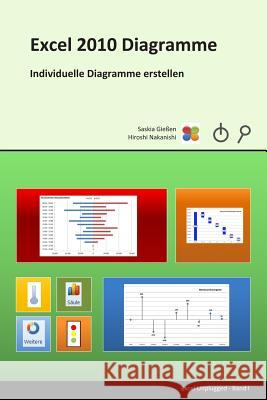 Excel 2010 Diagramme: Individuelle Diagramme Erstellen Saskia Giessen Hiroshi Nakanishi 9781517140069 Createspace