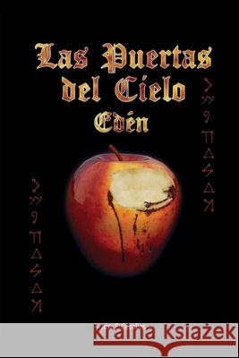 Las Puertas del Cielo: Eden Jf Jose Fernando Ceballos Castill 9781517140120