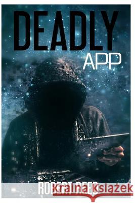 Deadly App Robert Reed 9781517141653