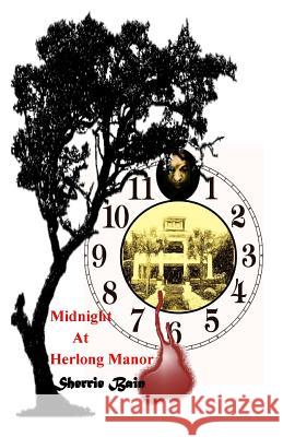 Midnight At Herlong Manor Bain, Sherrie 9781517142407 Createspace