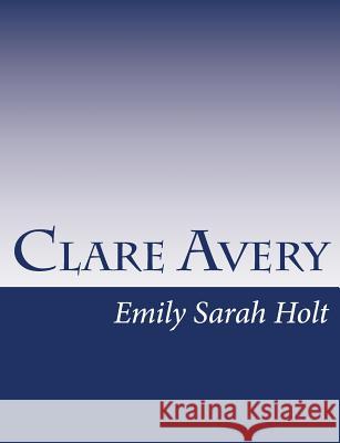Clare Avery Emily Sarah Holt 9781517146221 Createspace
